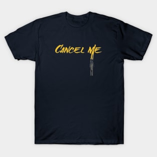 Cancel Me Spray T-Shirt